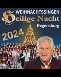 WEIHNACHTSSINGEN HEILIGE NACHT REGENSBURG 2024