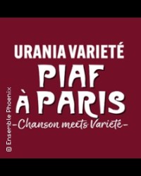 URANIA VARIETÉ: PIAF À PARIS