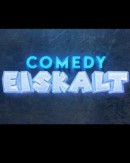 COMEDY EISKALT