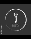 COMEDY KILLS