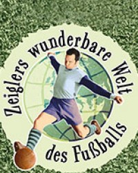 ZEIGLERS WUNDERBARE WELT DES FUSSBALLS